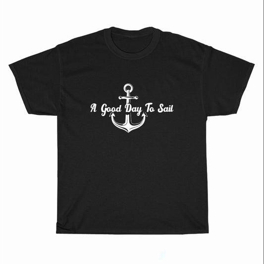 A Good Day To Sail Funny Sea Logo Unisex Men's T Shirt Size S to 3XL
