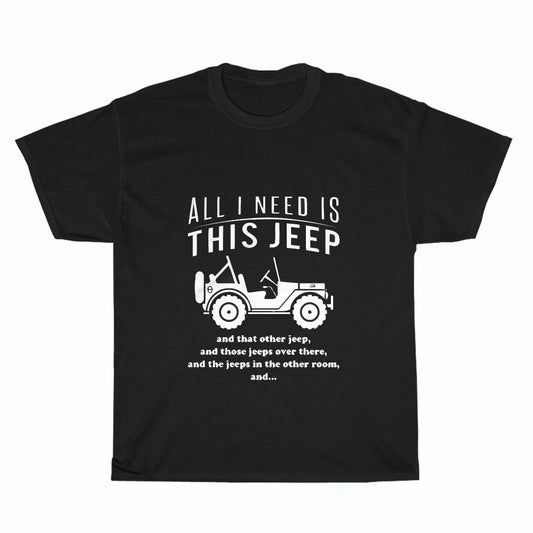 All I Need Is This Jeep Logo Unisex Men's T Shirt Size S to 3XL