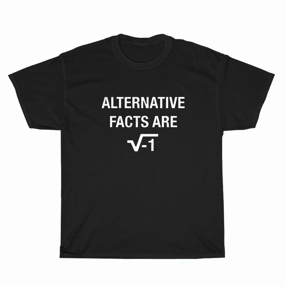 Alternative Facts Are Square Root Of Negative Logo Unisex Men's T Shirt Size S to 3XL