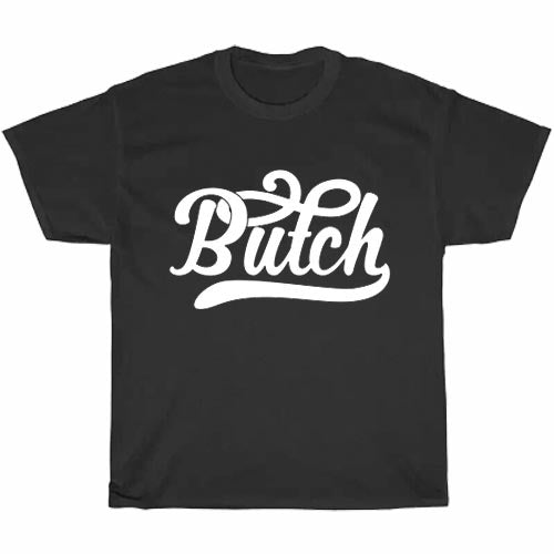 Butch Typography Lettering Logo Men's Unisex T Shirt Size S to 3XL