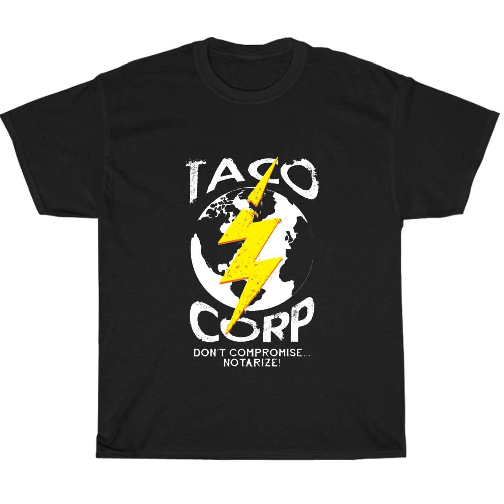 Taco Corp Don't Compromise Notarize logo Men's Unisex T Shirt Size S to 3XL