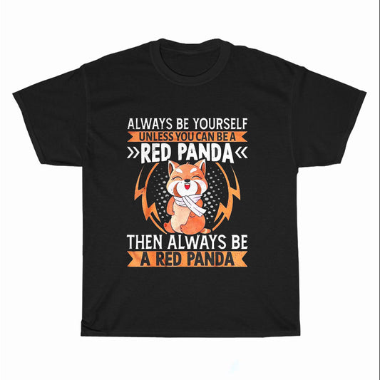 A Red Panda Then Always Be A Red Logo Unisex Men's T Shirt Size S to 3XL