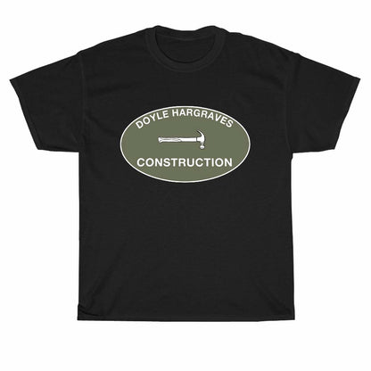 Doyle Hargraves Construction Movie logo Men's Unisex T Shirt Size S to 3XL