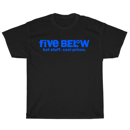 Five Below - Hot Stuff, Cool Prices Logo Men's Unisex T Shirt Size S to 3XL