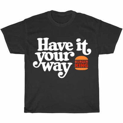 Have it your way buerger king logo Men's Unisex T Shirt Size S to 3XL