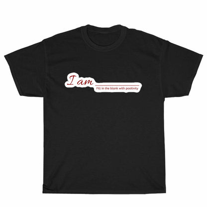 I Am Fill The Blank Logo Men's Unisex T Shirt Size S to 3XL