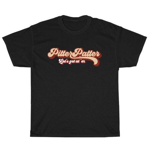 New Brand Letterkenny Pitter Patter Let's Get At'Er Unisex T Shirt S - 3XL
