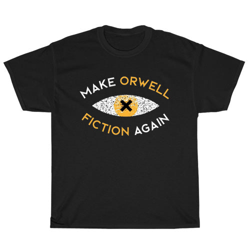MAKE ORWELL FICTION AGAIN Logo Men's Unisex T Shirt Size S to 3XL