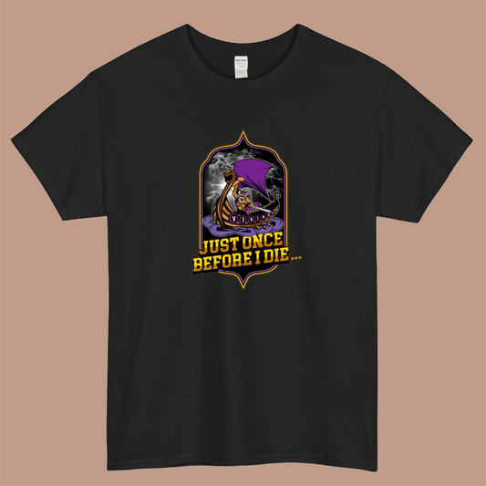 Minnesota Vikings Fans - Just Once Before I Die Logo Mens Unisex Short Sleeve T-Shirt Size S-3XL - P