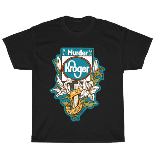 Murder Kroger Atlanta T Shirt S - 3XL