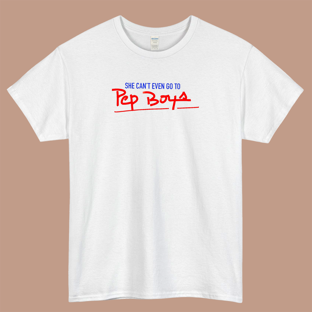 Pep boys She Can't Even Go To Logo Mens Unisex Short Sleeve T-Shirt Size S-3XL - P
