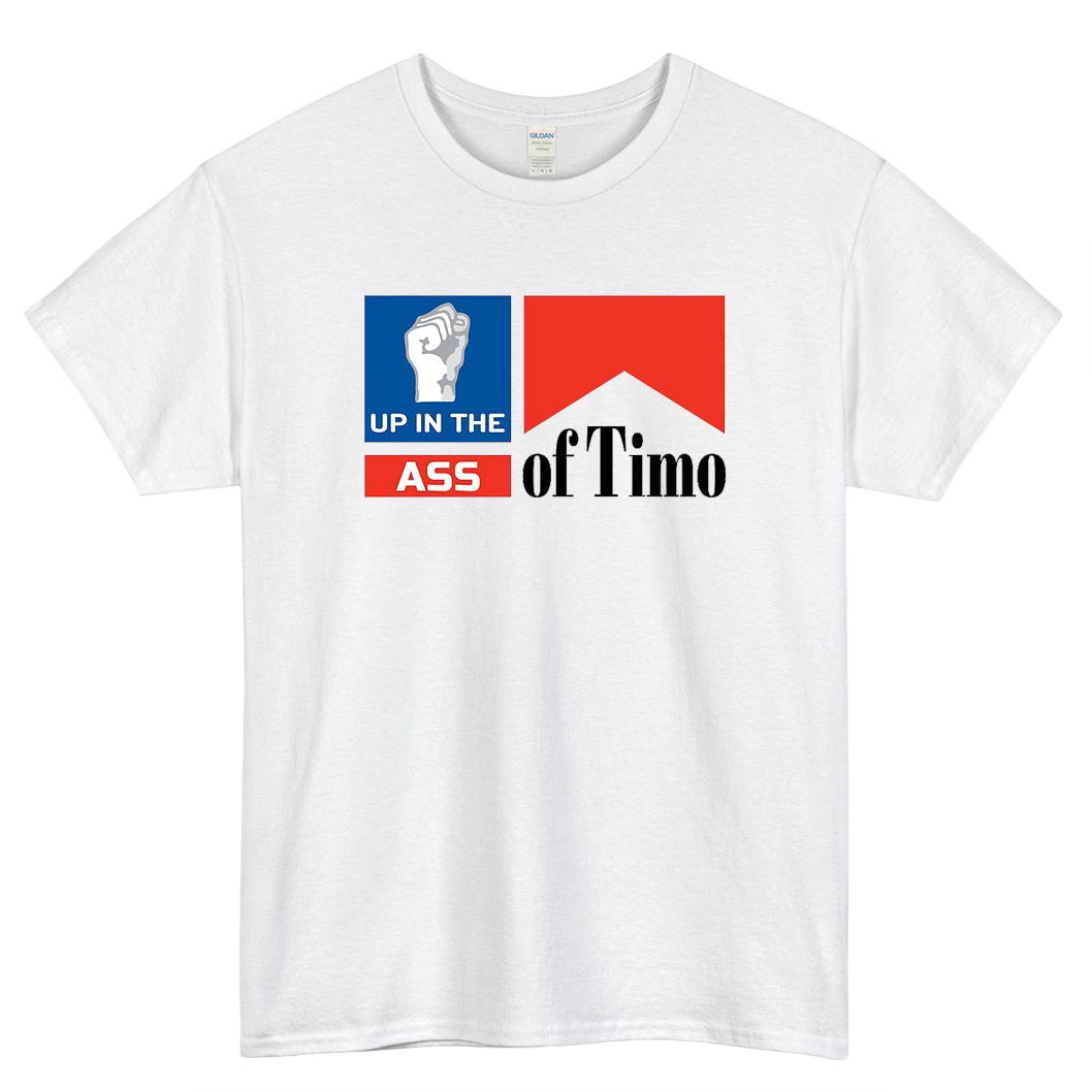 Up in the Ass of Timo Logo Mens Unisex Short Sleeve T-Shirt Size S-3XL - P