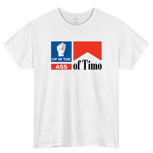 Up in the Ass of Timo Logo Mens Unisex Short Sleeve T-Shirt Size S-3XL - P